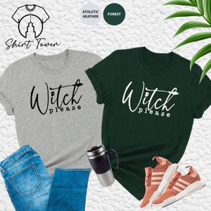Witch Please Shirt, Halloween Shirt, Funny Witch Shirt, Halloween Witches Tee, Womens Halloween Shirt, Spooky Shirt, Halloween Party Tee image 5