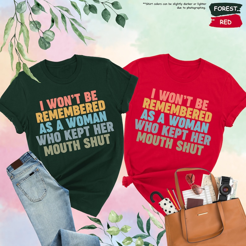 two t - shirts that say i won't be removed as a woman who