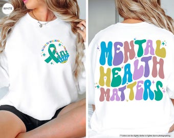 Mental Health Matters Sweatshirt, Therapist Sweatshirt, Mental Health Awareness Sweatshirt, Therapy Hoodie,Motivational Gift,Positive Hoodie