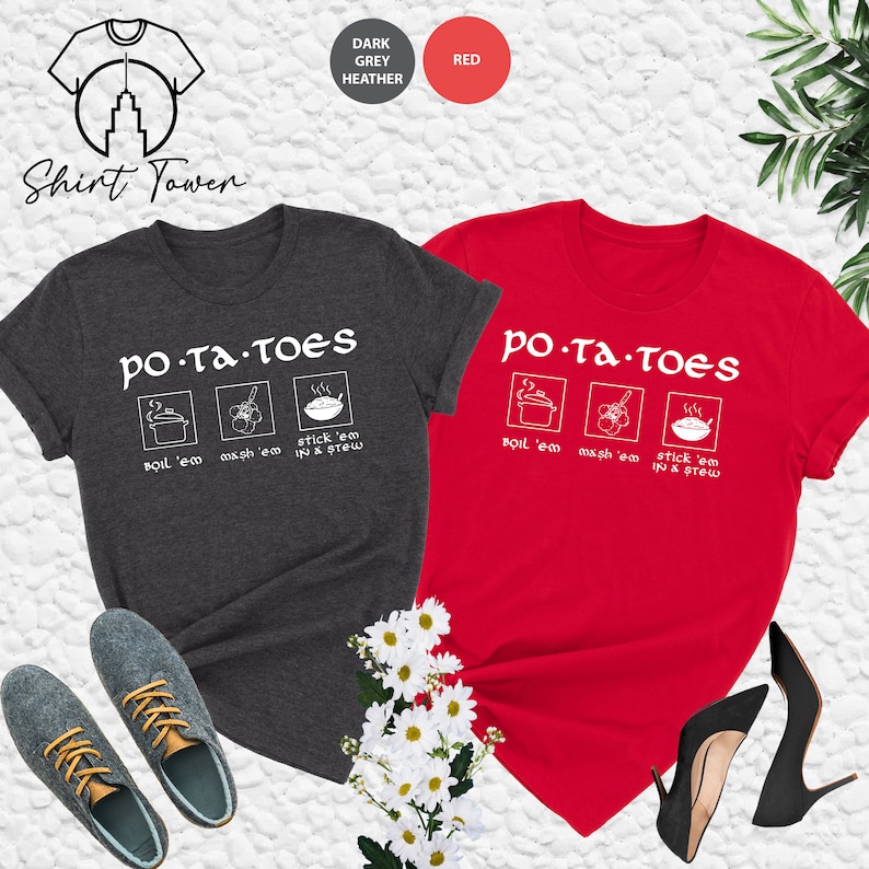 May include: Two t-shirts with the text "PO-TA-TOES" and illustrations of potatoes being prepared in different ways. The shirts are in dark heather grey and red.