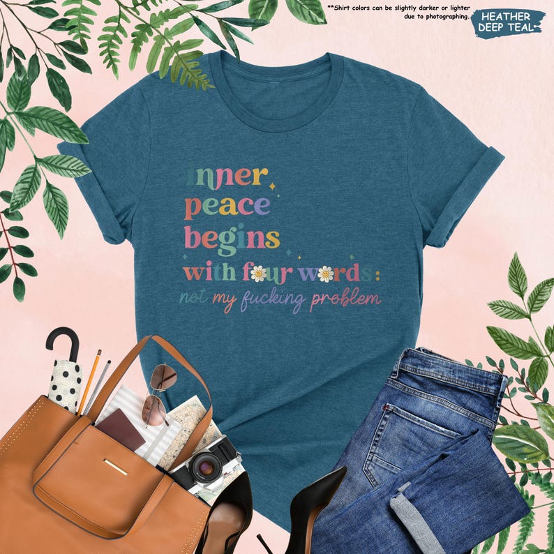 Inner Peace Begins With Four Words Shirt, Hilarious Shirt, Funny Quote Shirt, Shirts With Sayings,Sarcastic Shirt,Sassy Tee,Best Friend Gift image 9