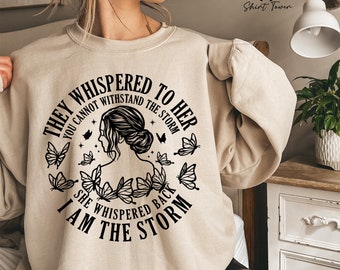 I Am The Storm Sweatshirt, Strong Woman Sweatshirt, Feminist Sweater, Women Empowerment Sweatshirt, Woman Day Sweatshirt, Motivational Gift