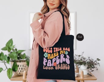 Does This Bag Make My Papers Look Graded Tote Bag, Funny School Tote Bag, Cute Teacher Tote Bag, Canvas Tote Bag,Teacher Gifts, Shoulder Bag