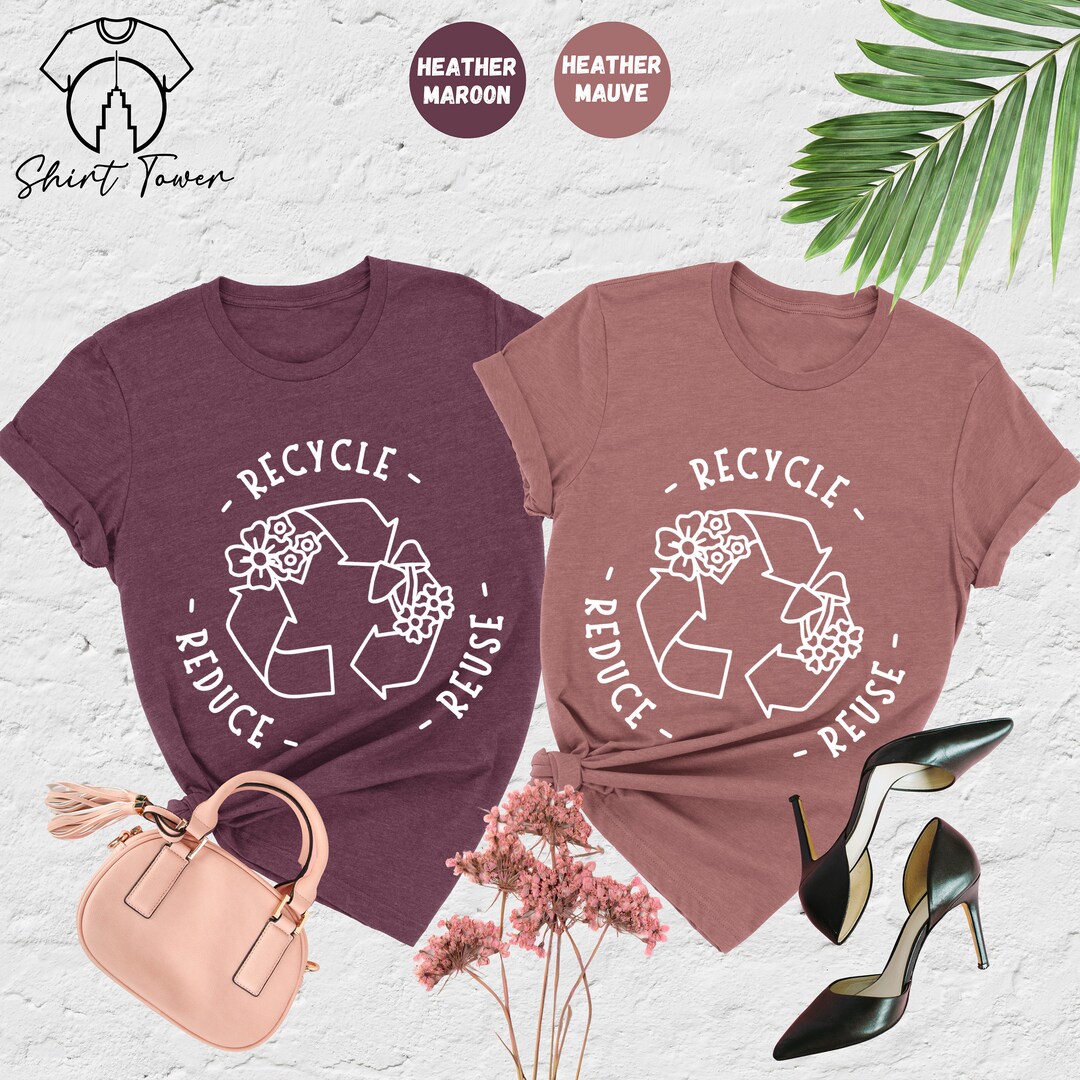 Recycle Reuse Reduce Shirt, Recycling Shirt, Environment Shirt, Earth ...