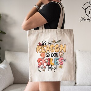 Positive Tote Bag, Be The Reason Someone Smiles Today, Motivational Tote,Canvas Tote Bag,Mental Health Gift,Aesthetic Tote,Inspirational Bag image 1
