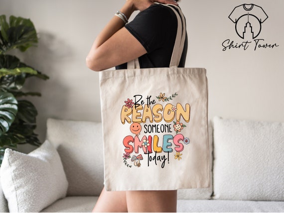 Positive Tote Bag, Be The Reason Someone Smiles Today, Motivational Tote,Canvas Tote Bag,Mental Health Gift,Aesthetic Tote,Inspirational Bag