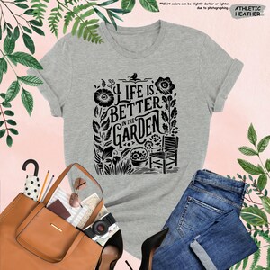 Life Is Better in The Garden Shirt, Gardening Shirt, Plant Lover Shirt, Plant Lady Shirt, Wildflower Shirt,Botanical Shirt,Gift For Gardener image 3