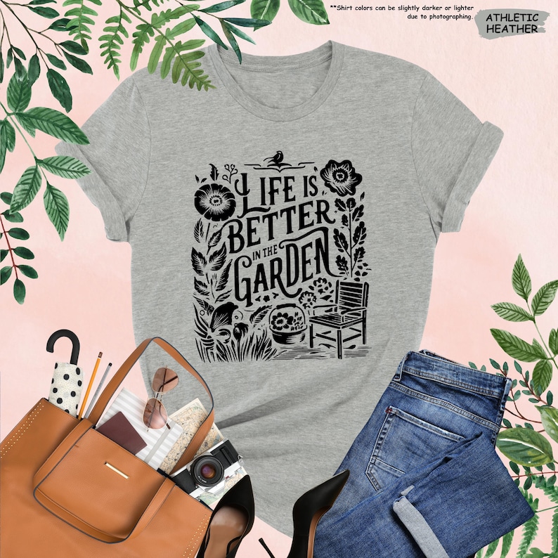 Life Is Better in The Garden Shirt, Gardening Shirt, Plant Lover Shirt, Plant Lady Shirt, Wildflower Shirt,Botanical Shirt,Gift For Gardener image 3