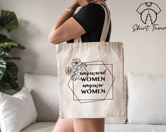 Empowered Women Empower Women Tote, Feminist Tote Bag, Women Empowerment, Canvas Tote Bag, Gift For Feminist, Inspirational Bag,Reusable Bag