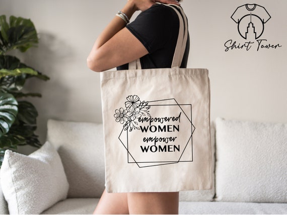 Empowered Women Empower Women Tote, Feminist Tote Bag, Women Empowerment, Canvas Tote Bag, Gift For Feminist, Inspirational Bag,Reusable Bag