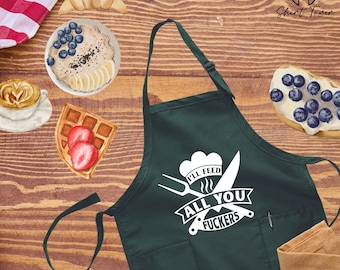 Funny Apron For Men, I'll Feed All You Fuckers Apron, Kitchen Apron, Funny Cooking Apron, Chef Apron, Apron For Dad, Men Cooking Gifts