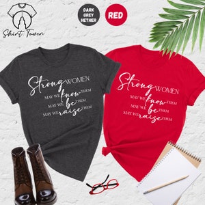 Strong Women Shirt, Strong Women Know Them Be Them Raise Them, Feminist Shirt, Women's Day Gift, Women Empowerment Shirt, Inspirational Gift imagen 2