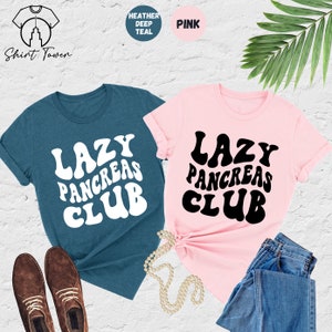 Lazy Pancreas Club Shirt, Funny Diabetes Shirt, Diabetes Awareness,Diabetic Gift,Diabetes Warrior Shirt,Type 1 Diabetes Shirt,Diabetes Month