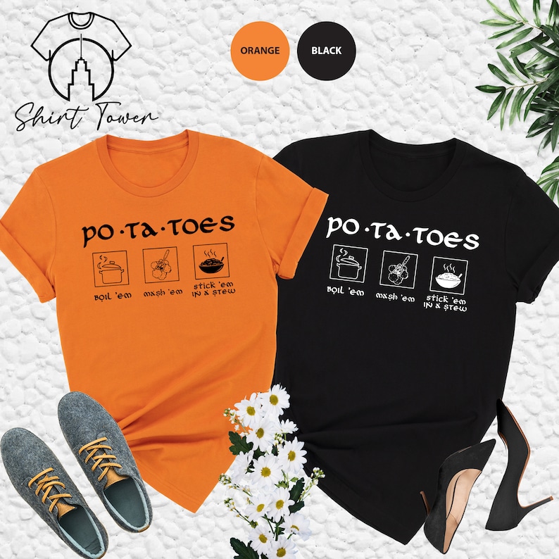 May include: Two t-shirts, one orange and one black, with the text "PO-TA-TOEs" and a graphic of three ways to prepare potatoes: boil 'em, mash 'em, and stick 'em in & stew.