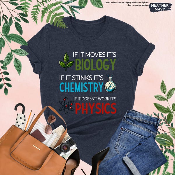 Funny Science Shirt, If It Moves It's Biology Shirt, Science Teacher Shirt, Chemistry Shirt, Physics Shirt, Biology Shirt,Gift For Scientist