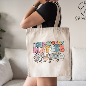 Your Words Matter Tote Bag, Special Education Tote,Neurodiversity Tote Bag,Speech Pathologist Gift,Canvas Tote Bag,Teacher Tote,Reusable Bag