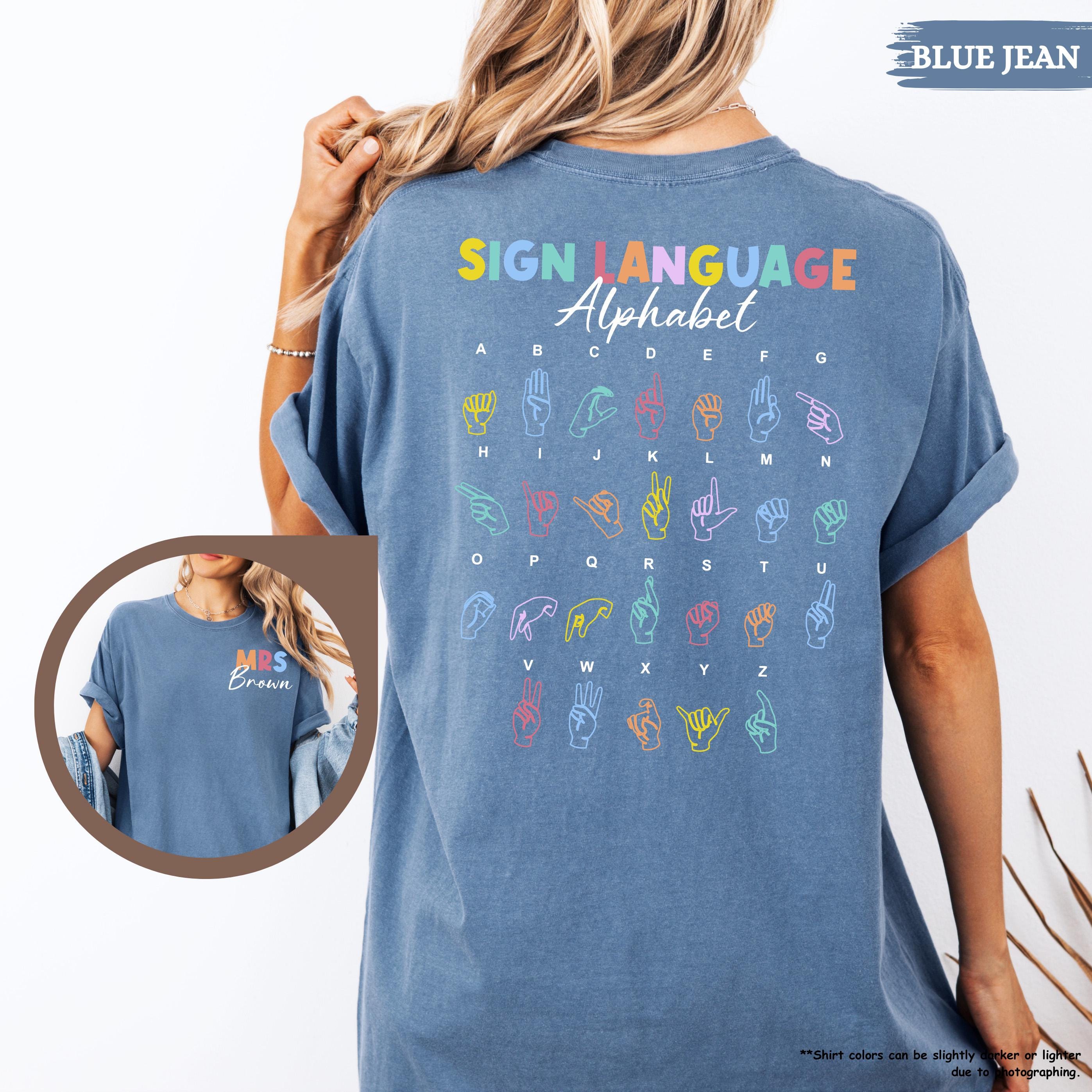 Comfort Colors Custom ASL Shirt, ASL Alphabet Shirt, ASL Teacher Shirt ...