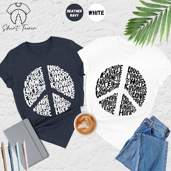 Peace Sign Shirt, Hope Peace Kindness Love Shirt,Peace Symbol Shirt,Inspirational Quotes Shirt,Positive Shirt,Kindness Gift,Motivational Tee