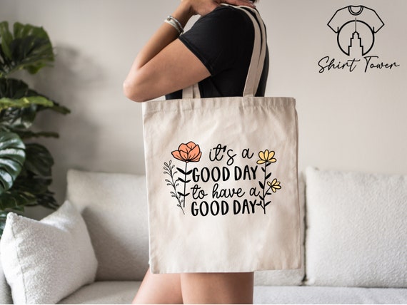 Positive Tote Bag, It's A Good Day To Have A Good Day, Motivational Tote, Floral Tote Bag, Canvas Tote Bag,Aesthetic Tote,Inspirational Gift