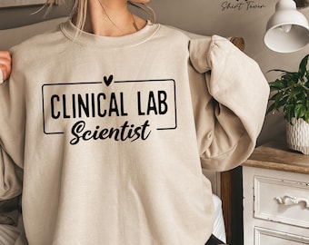 Clinical Lab Scientist Sweatshirt, Medical Lab Scientist Sweater, Laboratory Scientist Sweat, Medical Technologist Sweatshirt,Lab Tech Gift