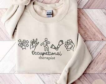 Occupational Therapist Sweatshirt, OT Sweatshirt, Occupational Therapy Grad Gift, Graduation Gift, OT Grad Gift, Occupational Therapist Gift