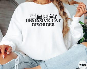 Cat Sweatshirt, Cat Lover Sweatshirt, Gift for Cat Lover, Cat Mom Sweatshirt, Gift for Cat Mom, Cat Sweater, Cat Lady Sweatshirt, Cat Shirt