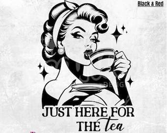 Just Here For The Tea PNG | Rockabilly Housewife Design (Digital Download)