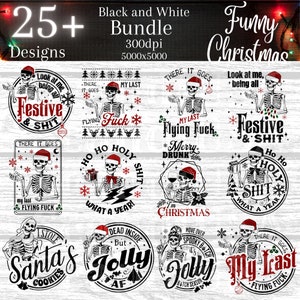 May include: A set of 25+ black and white Christmas designs featuring a skeleton in various humorous poses and sayings. The designs include phrases like "Festive & Shit", "Ho Ho Holy Shit", "My Last Flying Fuck", and "Dead Inside But Jolly AF".