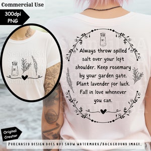May include: White t-shirt with a black graphic design. The design includes a salt shaker, sprigs of rosemary and lavender, and the text "Always throw spilled salt over your left shoulder. Keep rosemary by your garden gate. Plant lavender for luck. Fall in love whenever you can."