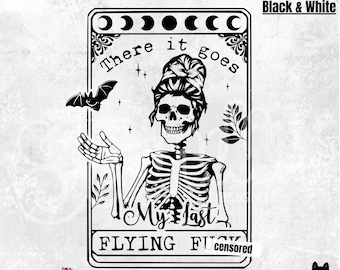 Tarot Card There it goes my last flying F*ck PNG - My last flying F*ck PNG - Halloween skull PnG - Halloween skeleton - Funny Tarot Card