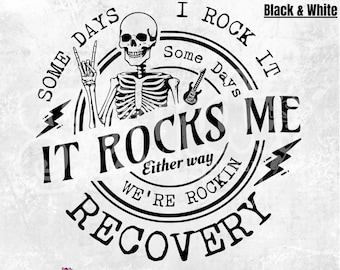 Some days I rock it some days it rocks me PNG - Recovery PNG - Sobriety PNG - Inspirational PnG - Mental Heath PnG - Rockin Recovery PnG