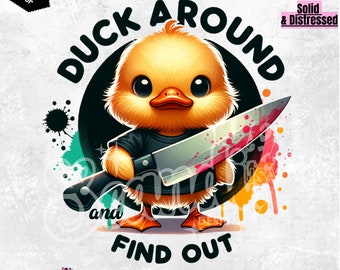Duck Around and Find Out PNG, Funny Duck Clipart, Snarky Sublimation Design, I Don't Give a Duck Png, DTF Transfer File, Tshirt Design, Mug