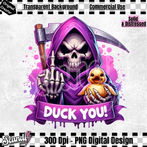 Funny Duck You PNG | Grim Reaper Clipart | Spooky Sublimation Design | I Don&#39;t Give a Duck PNG | Duck DTF Transfer File | Snarky T-Shirt