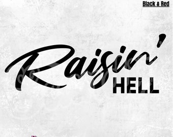Raisin&#39; Hell Funny & Humorous Southern Phrase and Saying Country Cowboy Retro Vintage T-Shirt | Transparent PNG DTF | Mug Design | Mom lIfe