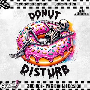 Op de afbeelding: Een skelet dat een roze en oranje donut als drijfmiddel draagt. De donut heeft roze glazuur en kleurrijke sprinkels. De tekst "DONUT DISTURB" is geschreven in zwarte, druppelende letters.
