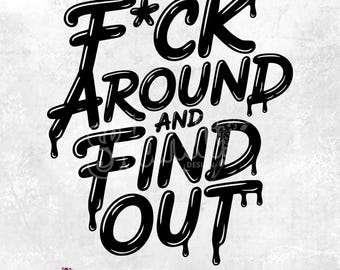 F*ck Around and Find Out PNG / Frase retro atrevida (Descarga digital)