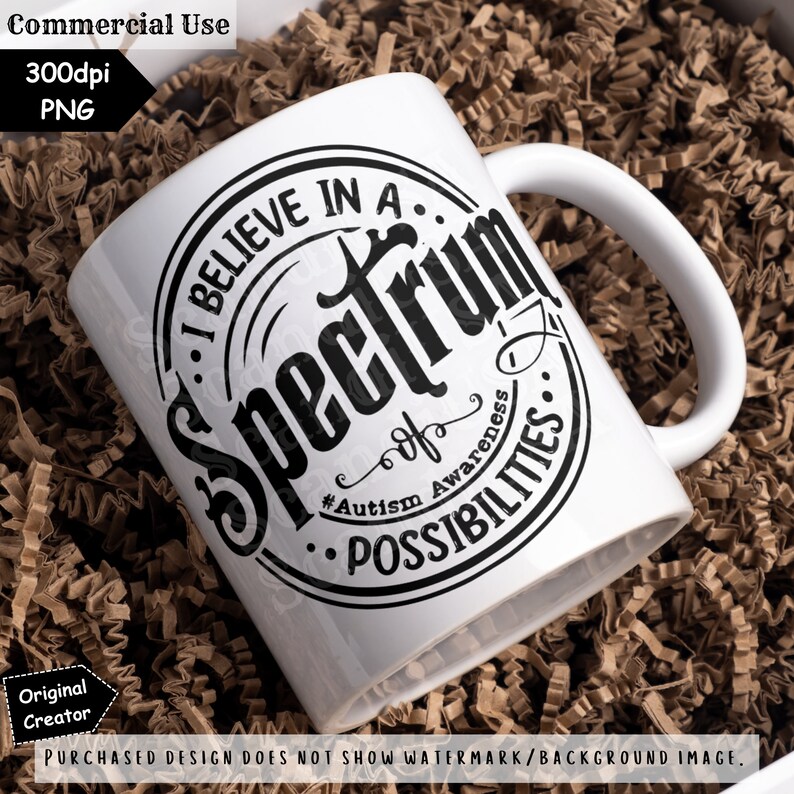May include: White ceramic mug with a black circle design that says "I Believe in a Spectrum of Possibilities" with the text "#Autism Awareness" inside the circle.