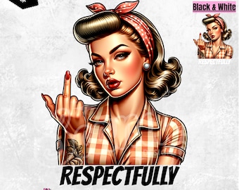 Retro Sassy Middle Finger PNG Respectfully, Funny Design (Digital Download)