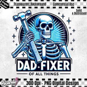 May include: A blue skeleton holding a hammer with the text "DAD FIXER OF ALL THINGS".