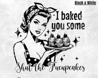 Shut The Fucupcakes PNG | Trendy Vintage Retro Housewife Funny Sarcastic Adult Humor Sublimation | T-Shirt | Mug Design | Snarky PNG