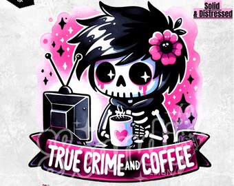 True Crime and Coffee PNG, Cute Skeleton Clipart, True Crime and Chill Png, DTF Transfer, Trendy Sublimation Shirt Design, Tumbler, Mug