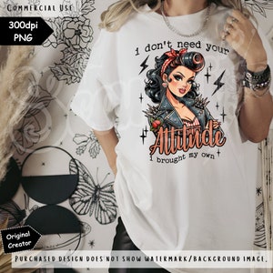 I don't need your attitude I brought my own PNG Boss Lady Snarky PNG Sarcastic PNG Rockabilly Girl Rock Chick Funny T-shirt image 4