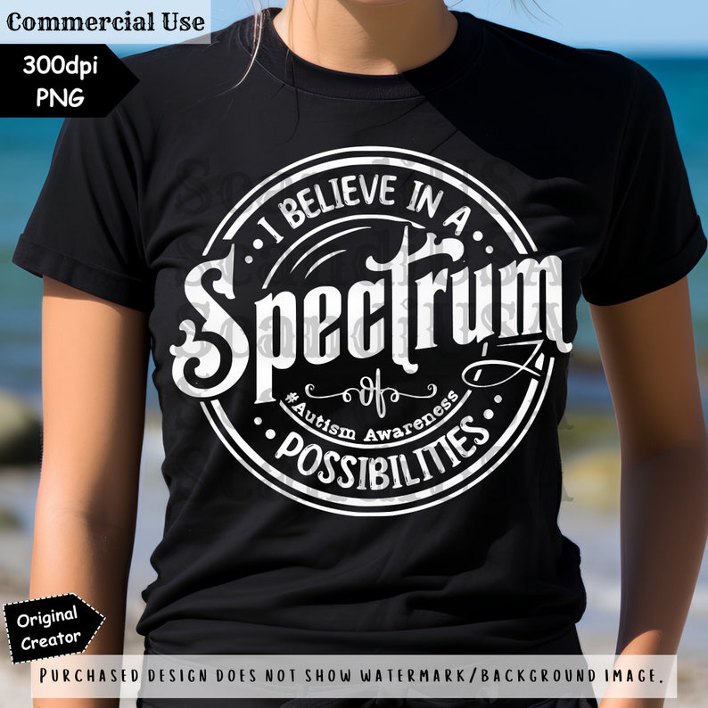May include: A black t-shirt with a white circle design that says "I believe in a spectrum of possibilities" with the text "#Autism Awareness" inside the circle.
