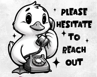 Please Hesitate To Reach Out PNG, Funny Goose PNG, Mental Health Sublimation Design, Cute Trendy Silly Goose Clipart, Design for Stickers