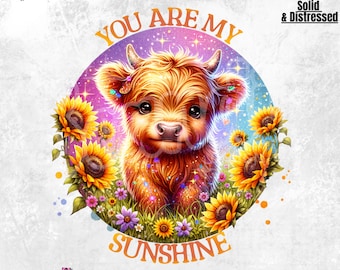 Cute Highland Cow PNG | You Are My Sunshine Sublimation (Digital Download)