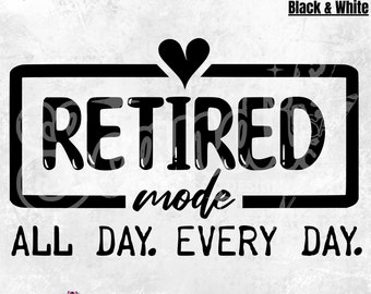 Retired Mode PNG | Retirement Shirt PNG | Officially Retired PNG | Retirement | Retirement Gift | Funny Tee | Sarcastic T-shirt | Trendy