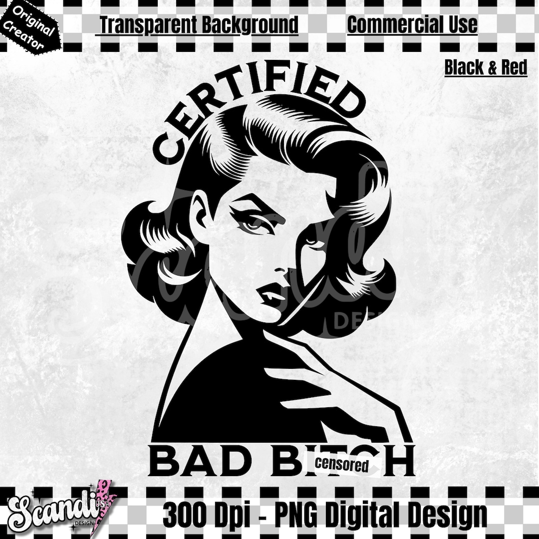Retro Sassy Girl PNG | Certified Bad Bitch Graphic (digital
