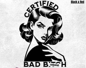 Certified Bad Bitch PNG | Certified Bitch | Trendy Vintage Retro Funny Design Graphic Tees | Retro Sassy Girl | Badass Bitch sarcastic PNG