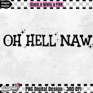 Aw He’ll Naw Png, Sublimation Design Download, Funny Sublimation,Snarky Png,Edgy Png,Shirt Designs,Trendy Png, Black and White Design Bundle