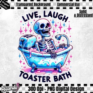 Live Laugh Toaster Bath PNG | Snarky Skeleton Clipart | Funny Skeleton Sublimation Design | T-shirt Sublimation | Spooky | Sarcastic Skull